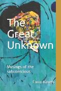 The Great Unknown: Musings of the subconscious