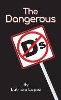 The Dangerous D's
