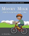 Money Mike Wants a Brand New Bike