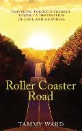 Roller Coaster Road: Traveling Through Tragedy Towards a Destination of Love and Happiness