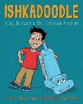 Ishkadoodle: A Boy, His Vacuum & Their Outerspace Adventure