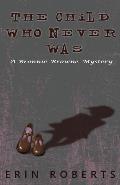 The Child Who Never Was: A Bronnie Browne Mystery