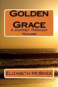 Golden Grace: A Journey Through Healing