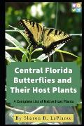 Central Florida Butterflies and their Host Plants: A Complete List of Native Host Plants
