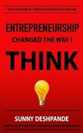 Entrepreneurship Changed The Way I Think: Insight on business and life from a young entrepreneur