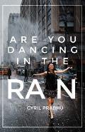 Are You Dancing in the Rain?