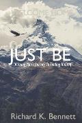 Just Be: A Young Man's Journey To Discovering His True Self