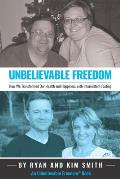 Unbelievable Freedom: How We Transformed Our Health and Happiness with Intermittent Fasting