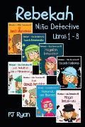 Rebekah Nina Detective Libros 1 8 Divertida Historias de Misterio Para Ninos Entre 9 12 Anos