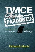 Twice Pardoned: Autobiography