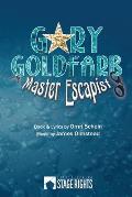 Gary Goldfarb: Master Escapist