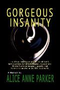 Gorgeous Insanity: -a life as tumultuous as the period itself; how a seminal feminist filmmaker, novelist and Merrie Prankster became a p