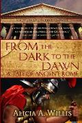 From the Dark to the Dawn: A Tale of Ancient Rome