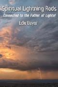 Spiritual Lightning Rods: Connected to the Father of Lights