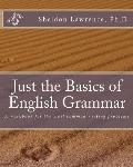 Just the Basics of English Grammar: A workbook for the most common writing problems
