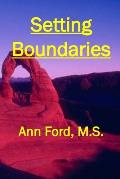 Setting Boundaries: ... to repel bullies and dissolve codependence