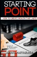 Starting Point: How To Create Wealth That Lasts