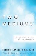 Two Mediums: Our Guides' Views of the Afterlife