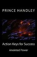 Action Keys for Success: Anointed Power