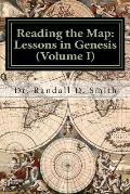 Reading the Map: Lessons in the Book of Genesis (Volume I)