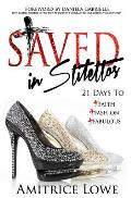 Saved In Stilettos: 21 Days to Faith, Fashion & Fabulous