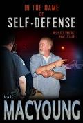 In the Name of Self-Defense: What it costs. When it's worth it.
