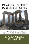 Places in the Book of Acts: Following the Journey of the Gospel