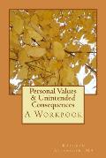 Personal Values & Unintended Consequences: A Workbook