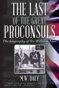 Last of the Great Proconsuls The Biography of Sir William Luce