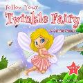 Follow Your Twinkle Fairy: Book 1