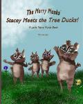 Stacey Meets the Tree Ducks!: A Little Merry Munks Book