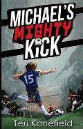 Michael's Mighty Kick