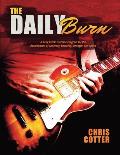 The Daily Burn: A Daily Guitar Practice Program for the Development of Accuracy, Dexterity, Strength, and Speed
