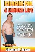 Exercise for a Longer Life: A Guide for Men Over 40