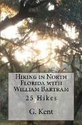 Hiking in North Florida with William Bartram: 25 Hikes