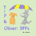 Tip & Oliver: BFFs: Bedtime Story about Family, Friendship and Growing Up