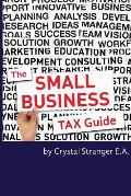 The Small Business Tax Guide: Take Advantage of Often Missed Deductions and Credits to Keep Your Money Where It Belongs- Working For Your Business!