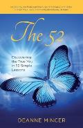 The 52: Discovering the True You in 52 Simple Lessons