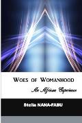 Woes of Womanhood: An African Experience