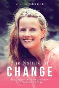 The Nature of Change: Strategies for Using Nature to Channel Change