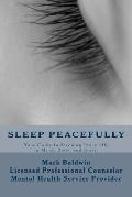 Sleep Peacefully: Your Guide to Sleeping Peacefully in Mind, Body, and Spirit