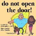 Do Not Open the Door!