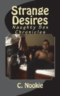 Strange Desires: Naughty Sex Chronicles