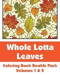 Whole Lotta Leaves Coloring Book Double Pack (Volumes 1 & 2)