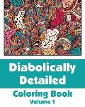 Diabolically Detailed Coloring Book (Volume 1)