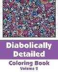 Diabolically Detailed Coloring Book (Volume 2)