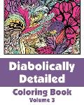 Diabolically Detailed Coloring Book (Volume 3)