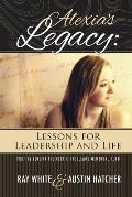 Alexia's Legacy: Lessons for Leadership and Life