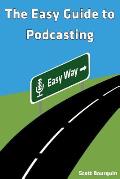 The Easy Guide to Podcasting: What's Your Story?
