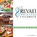 The Revati Wellness Cookbook: Low Glycemic Load, High Flavor Recipes
